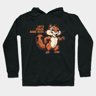 Let´s crack some Nuts Hoodie